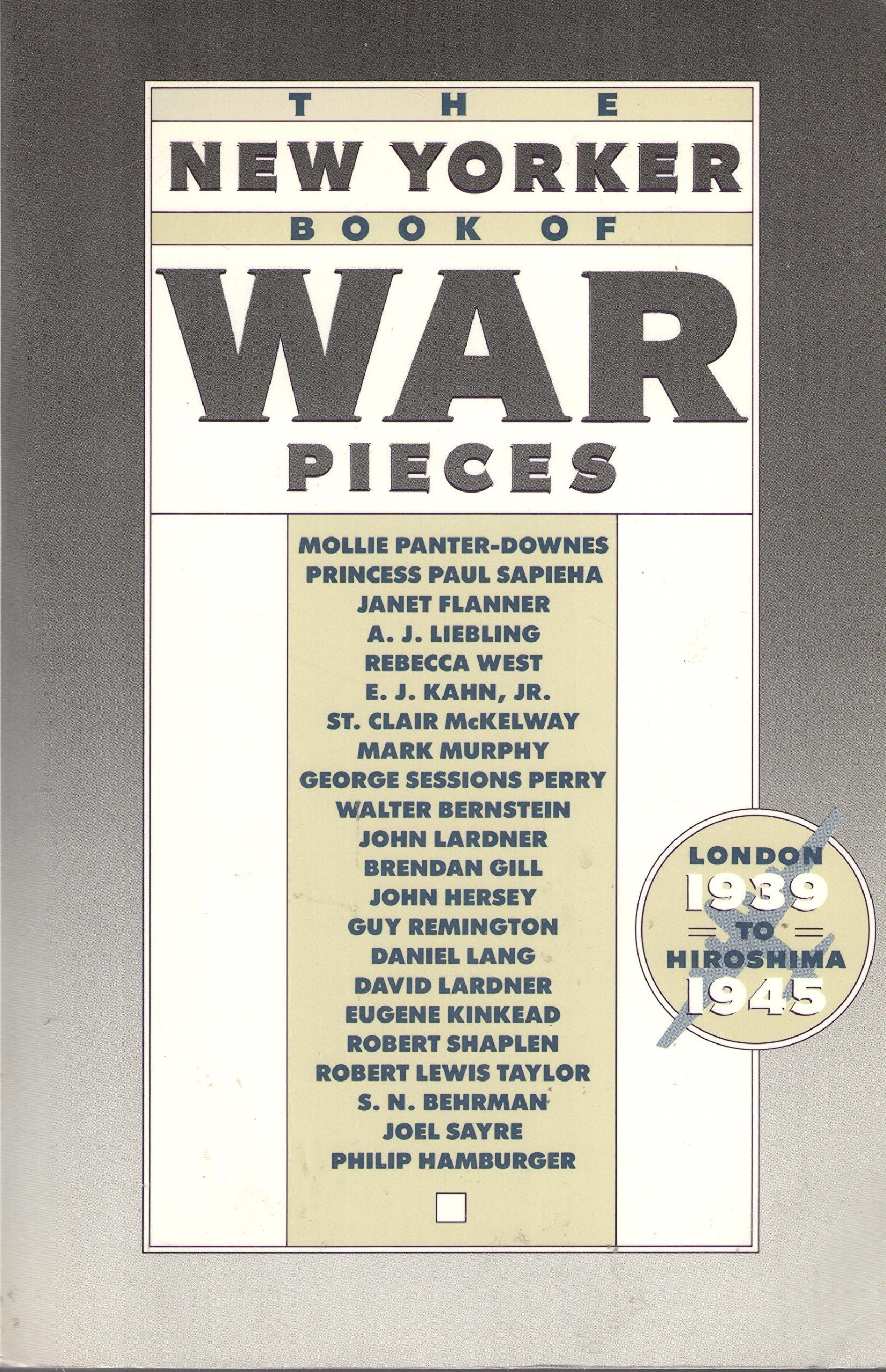 The New Yorker Book of War Pieces: London, 1939 to Hiroshima, 1945 used book depot