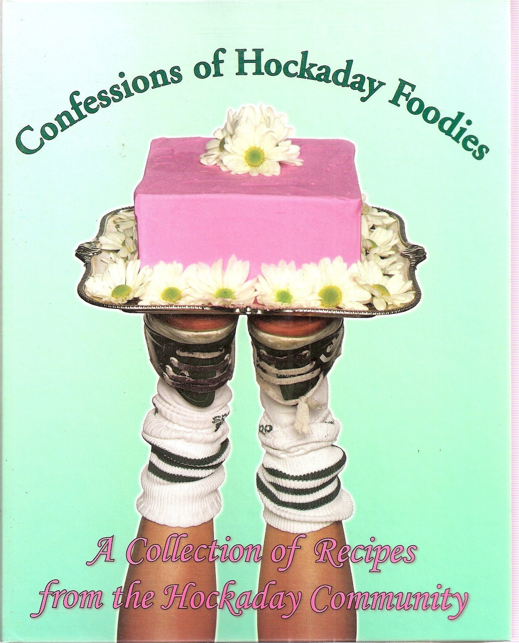 Confessions of Hockaday Foodies, A Collection of Recipes from the Hockaday Community used book depot