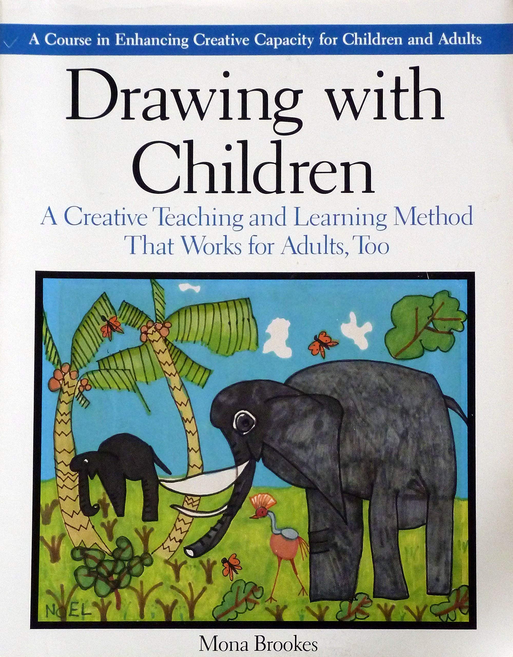 Drawing with Children: A Creative Teaching and Learning Method That Works for Adults Too used book depot
