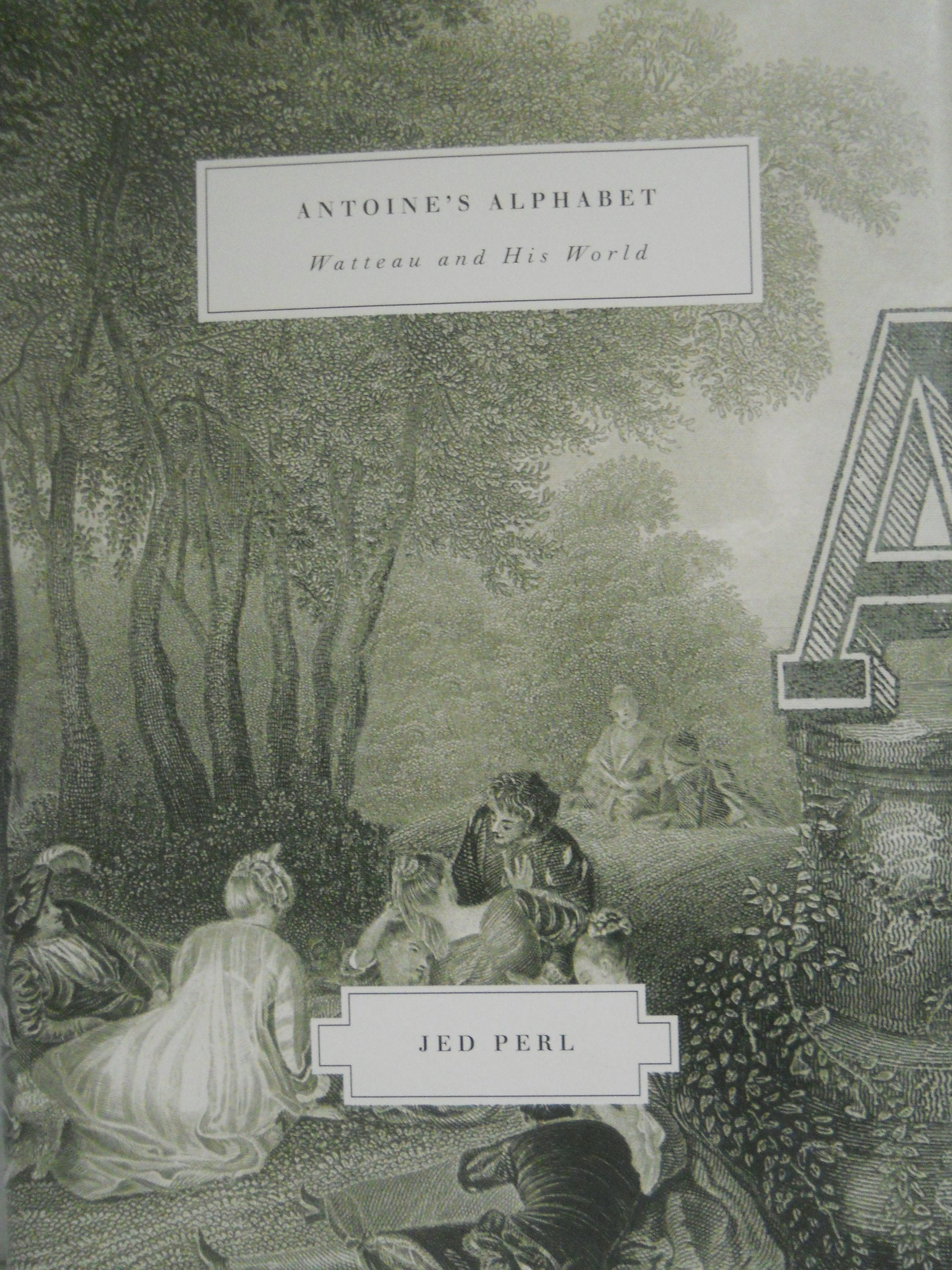 Antoine's Alphabet: Watteau and His World used book depot