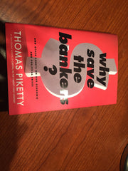 Why Save the Bankers?: And Other Essays on Our Economic and Political Crisis used book depot