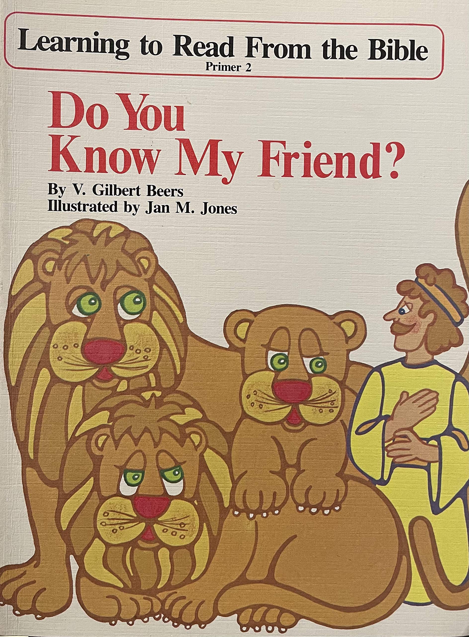 Do You Know My Friend? (Learning to Read From the Bible : Primer 2)
