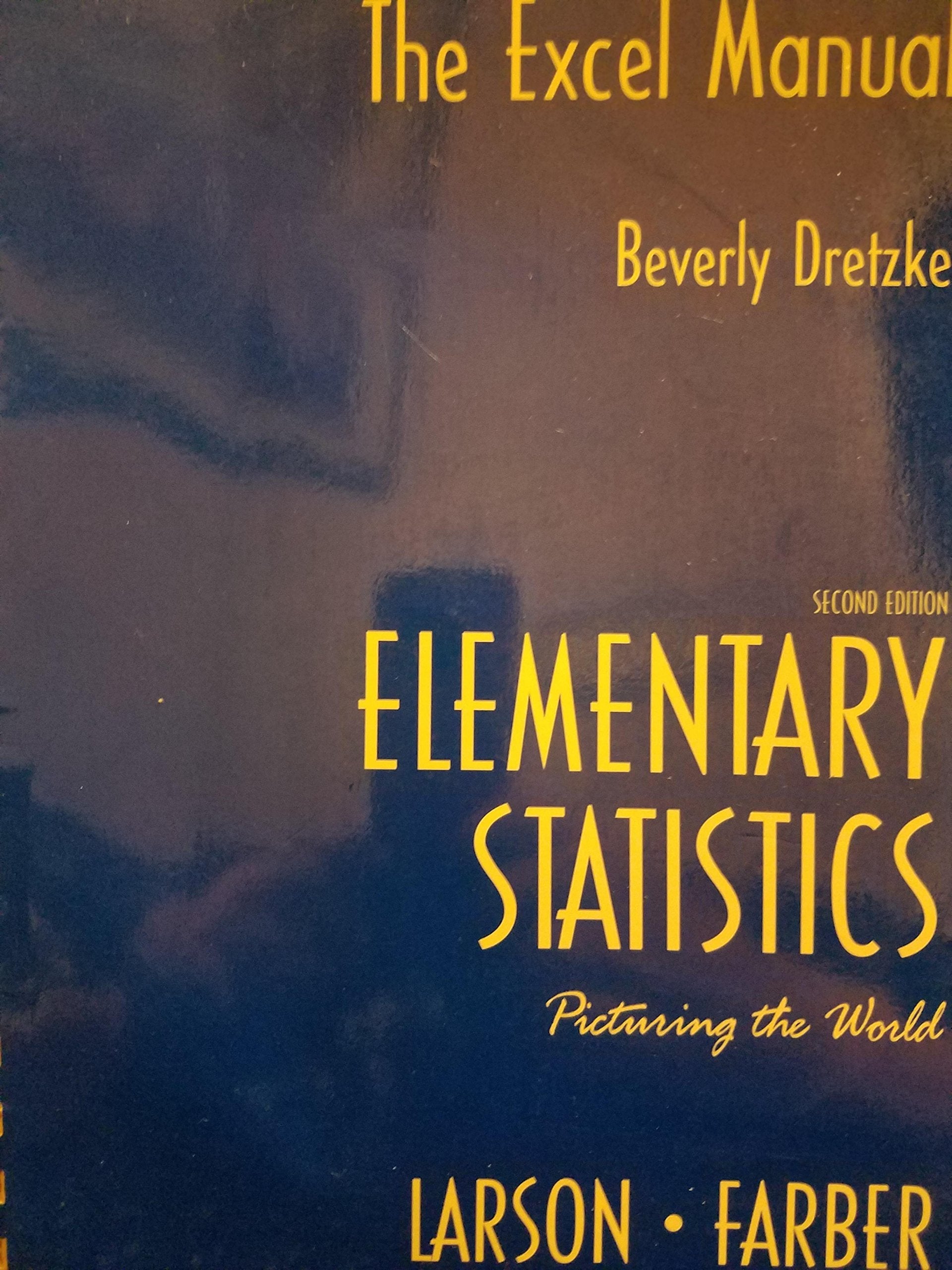 The Excel Manual to accompany Elementary Statistics: Picturing The World, by Larson, 2nd Edition used book depot