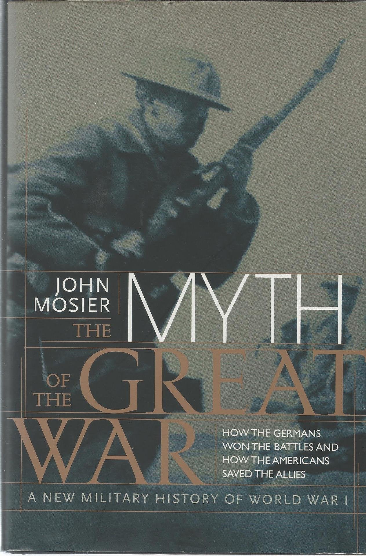 The Myth of the Great War : A New Military History of World War 1 used book depot