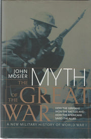 The Myth of the Great War : A New Military History of World War 1 used book depot