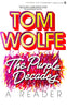 The Purple Decades: A Reader Wolfe, Tom