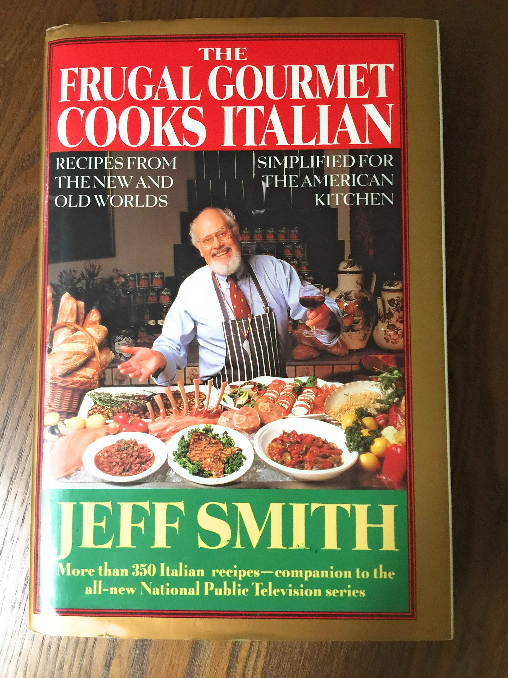 The Frugal Gourmet Cooks Italian: Recipes from the New and Old Worlds, Simplified for the American Kitchen