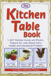 The Kitchen Table Book: 1,427 Kitchen Cures and Pantry Potions for Just About Every Health and Household Problem used book depot