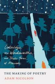 The Making of Poetry: Coleridge, the Wordsworths, and Their Year of Marvels used book depot