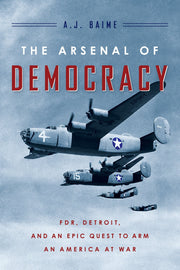The Arsenal of Democracy: FDR, Detroit, and an Epic Quest to Arm an America at War used book depot