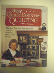 More Quick Country Quilting: 60 New Fast and Fun Projects from the Author of Quick Country Quilting (A Rodale Quilt Book) used book depot