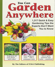 You Can Garden Anywhere (1,317 Quick & Easy Gardening Tips the Experts Don't Won't You to Know About.) used book depot
