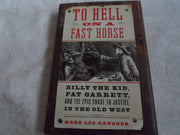 To Hell on a Fast Horse: Billy the Kid, Pat Garrett, and the Epic Chase to Justice in the Old West used book depot