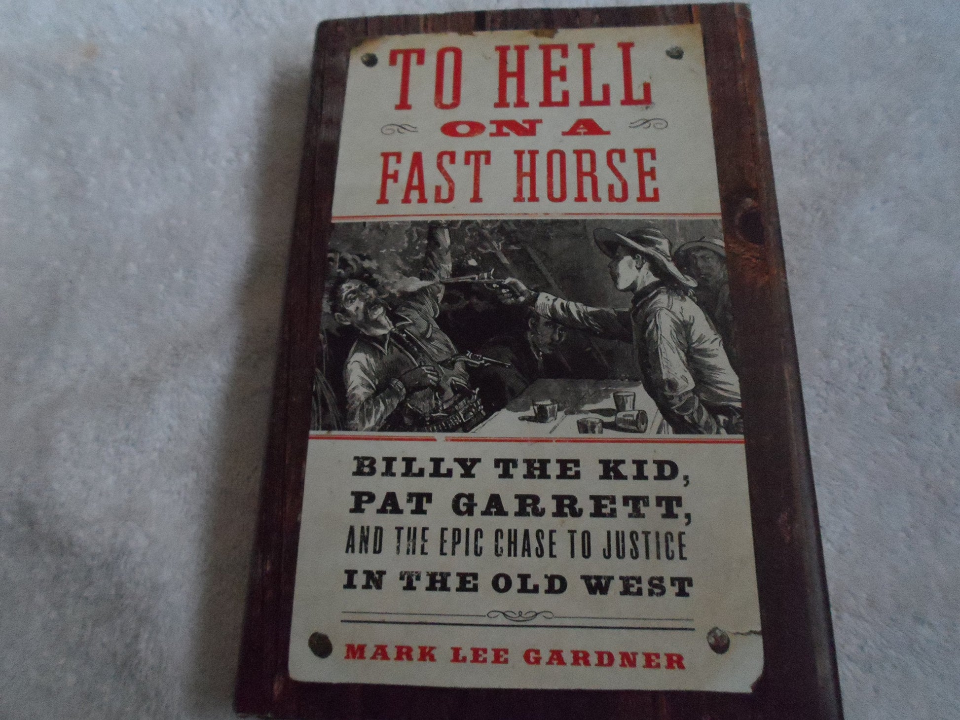 To Hell on a Fast Horse: Billy the Kid, Pat Garrett, and the Epic Chase to Justice in the Old West used book depot