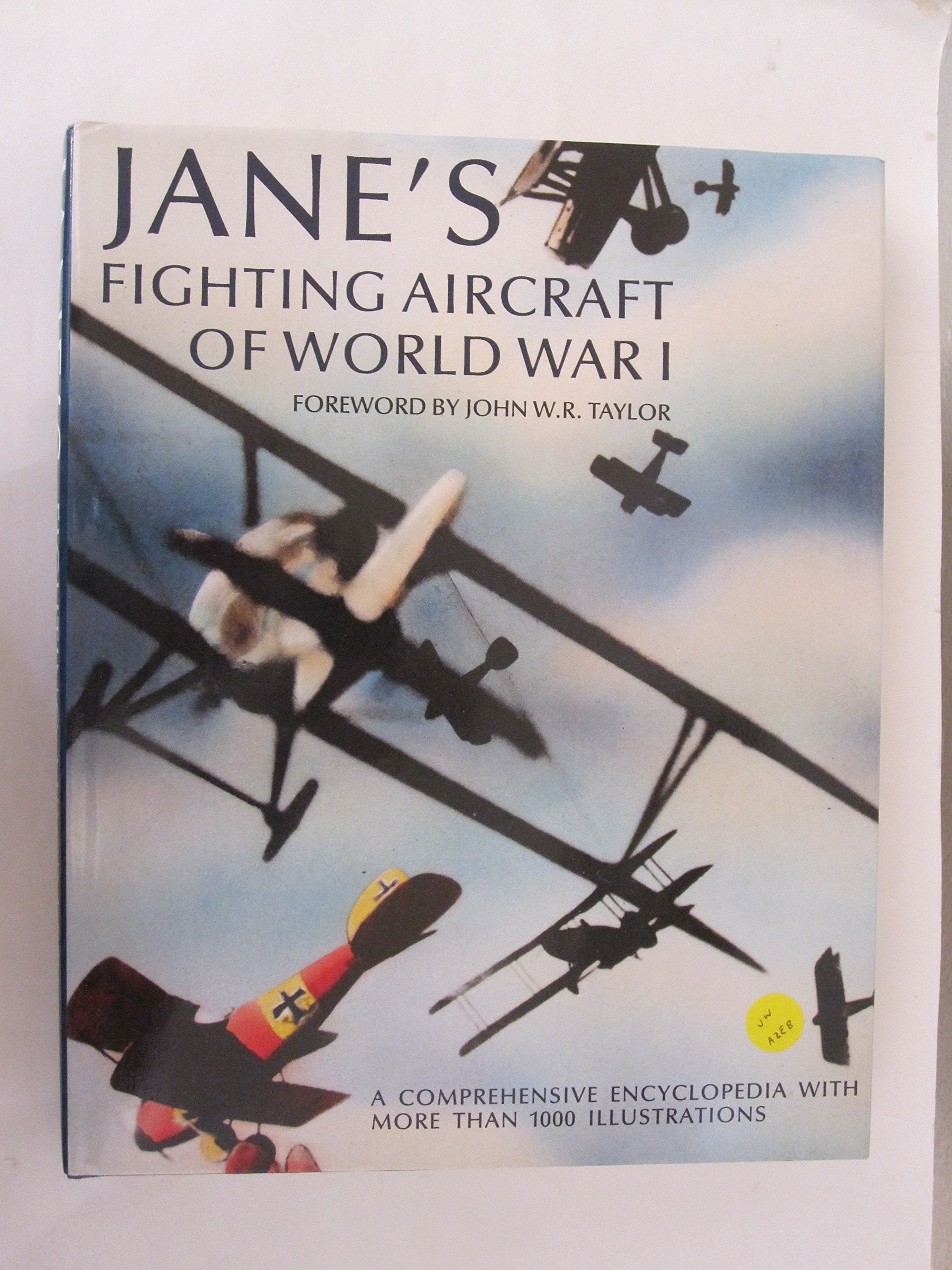 Jane's Fighting Aircraft of World War I: A Comprehensive Encyclopedia with More than 1000 Illustrations