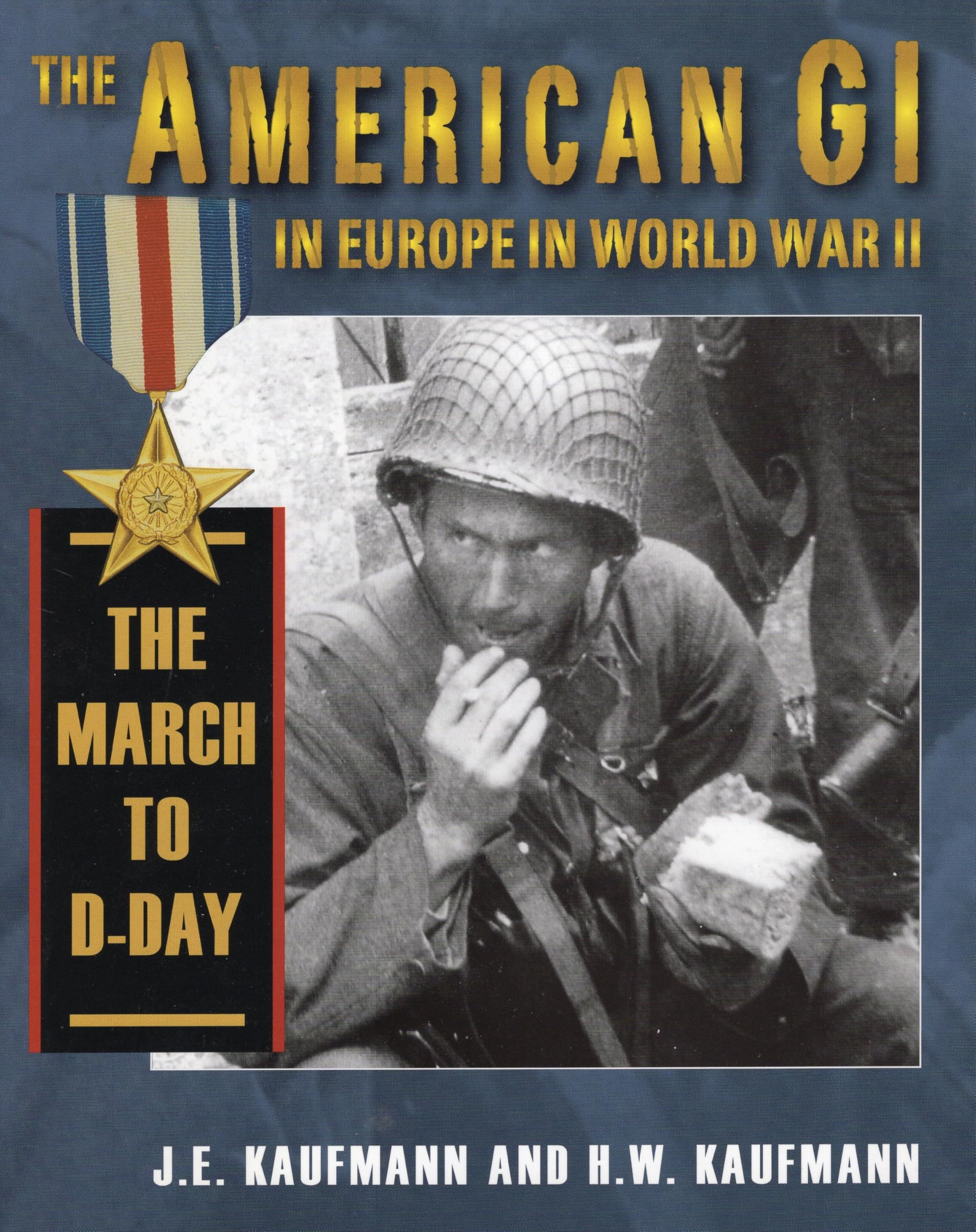 The American GI in Europe in World War II: The March to D-Day used book depot