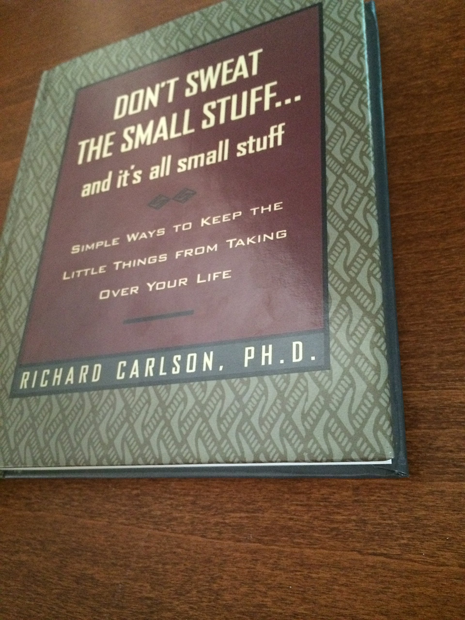 Don't Sweat the Small Stuff and It's All Small Stuff: Simple Ways to Keep the Little Things from Taking Over Your Life, Gift Edition used book depot