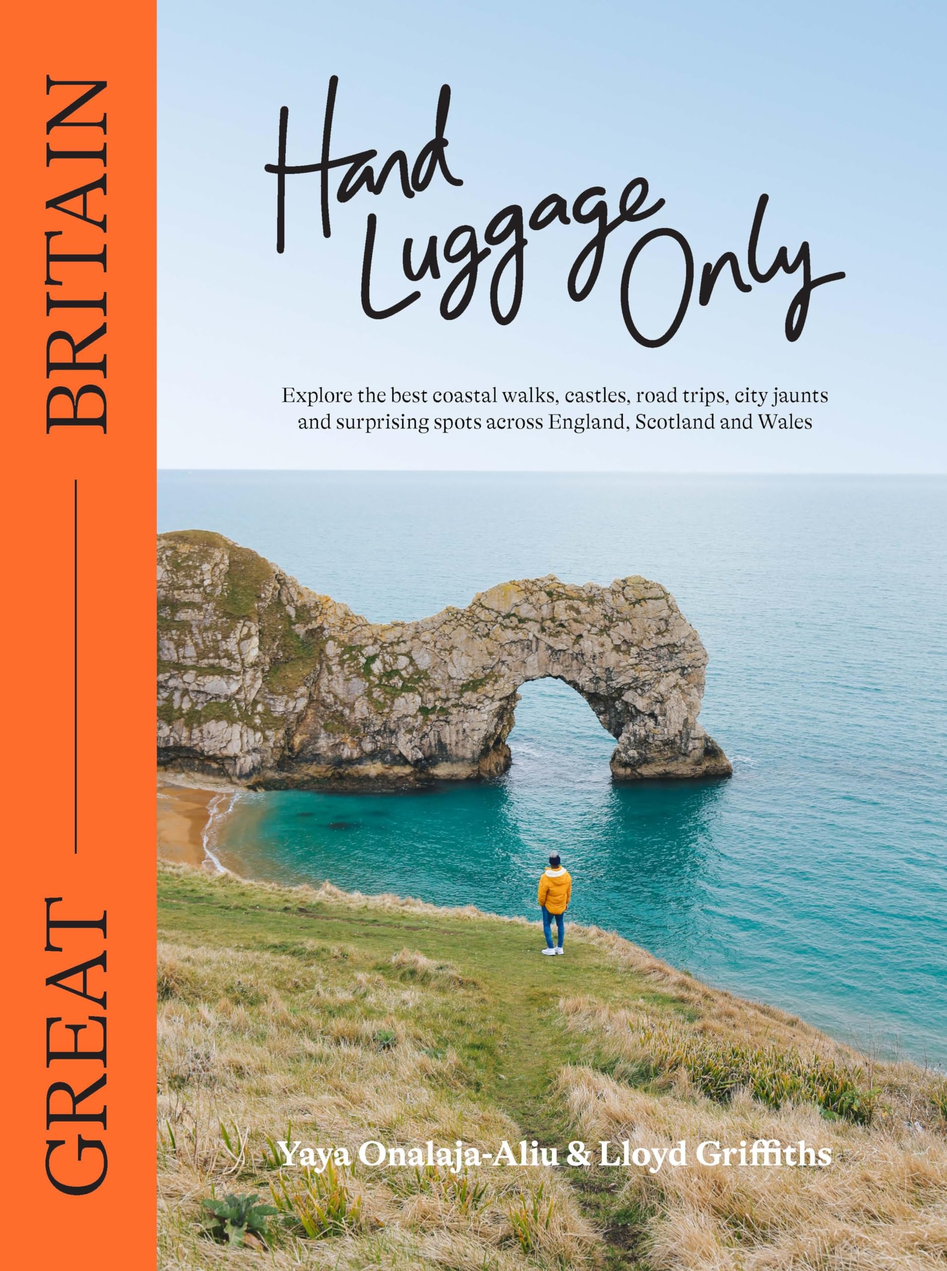 Hand Luggage Only: Great Britain: Explore the Best Coastal Walks, Castles, Road Trips, City Jaunts and Surprising Spots Across England, Scotland and Wales used book depot