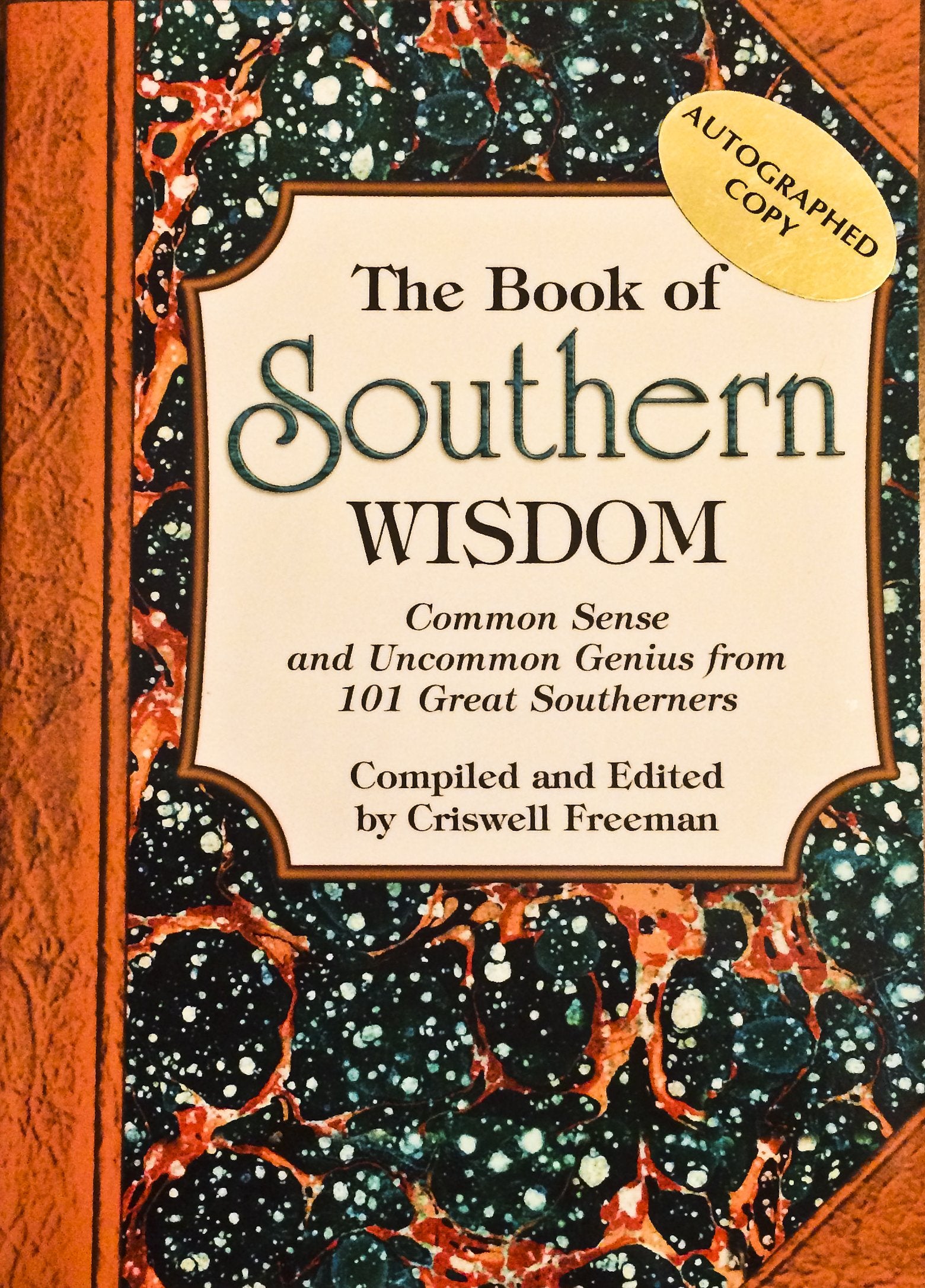 The Book of Southern Wisdom: Common Sense and Uncommon Genius from 101 Great Southerners