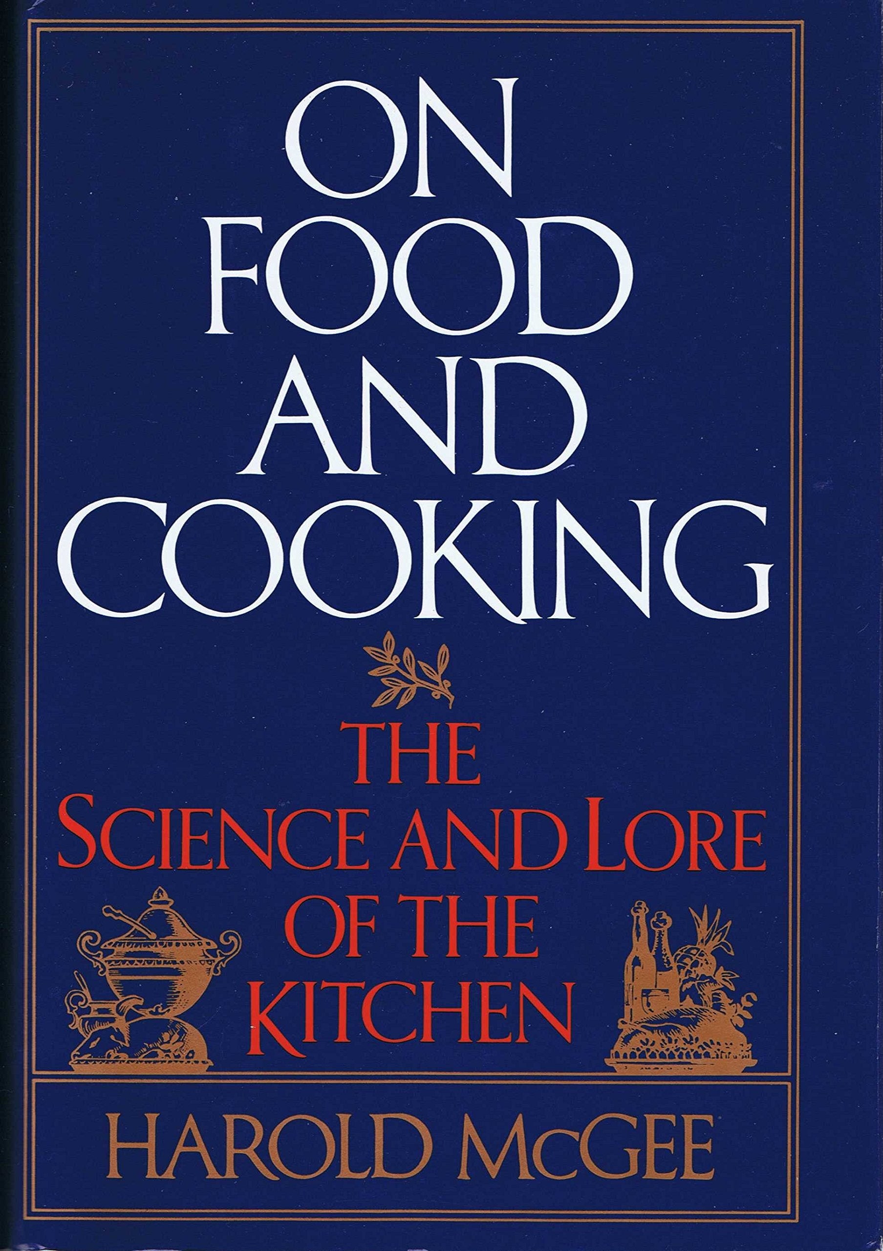 On Food and Cooking: The Science and Lore of the Kitchen used book depot