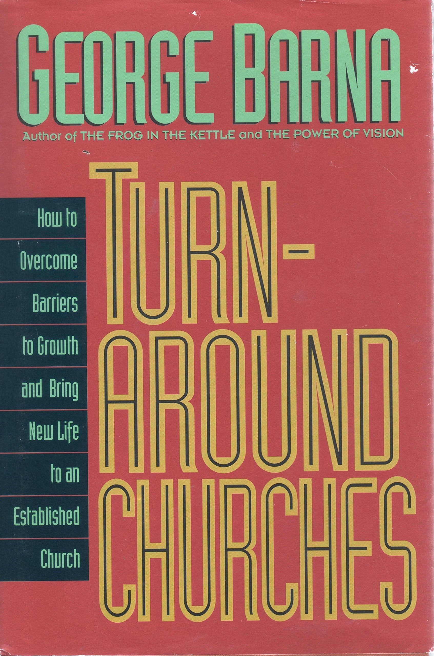 Turnaround Churches: How to Overcome Barriers to Growth and Bring New Life to an Established Church used book depot