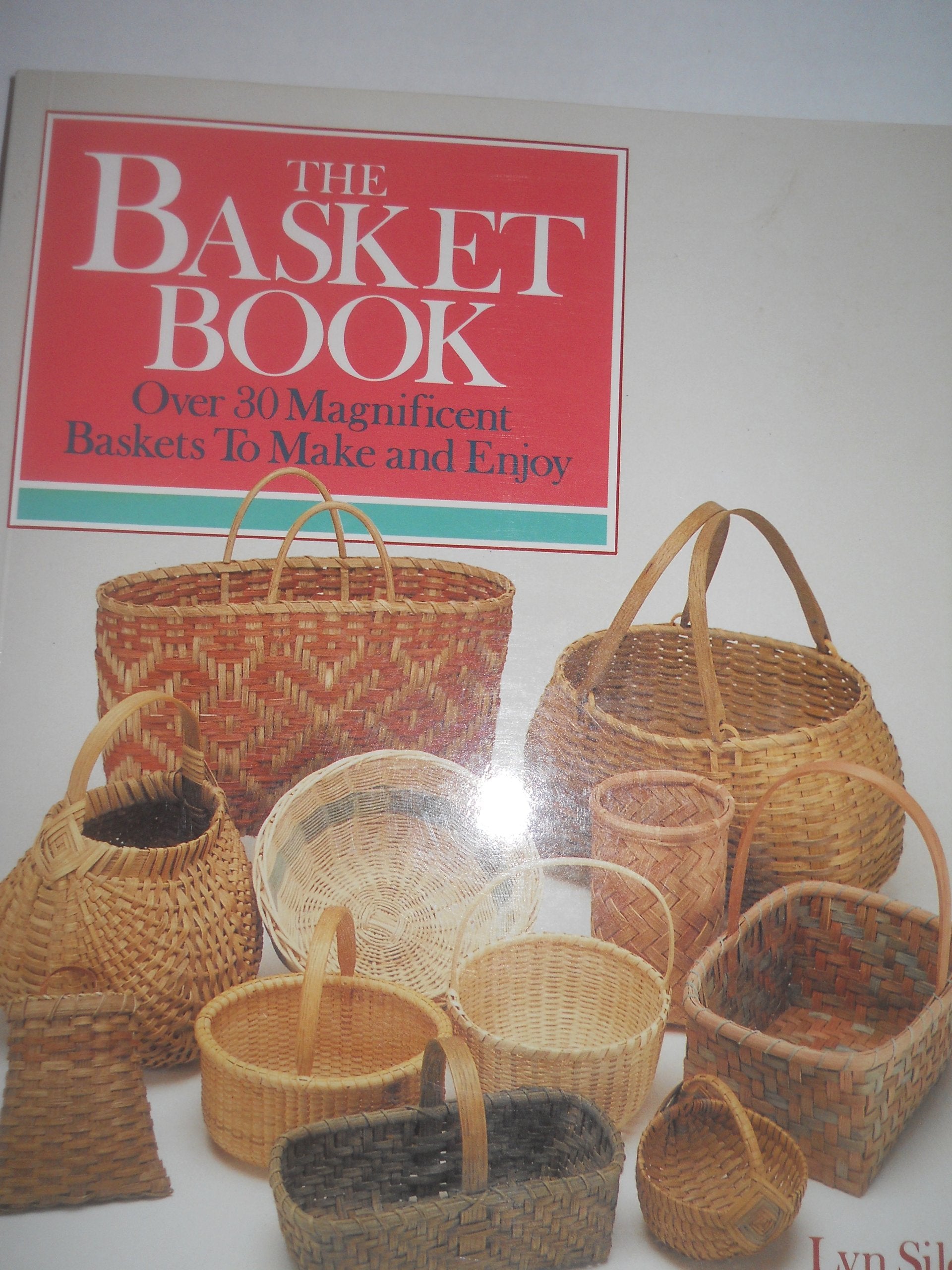 The Basket Book: Over 30 Magnificent Baskets to Make and Enjoy