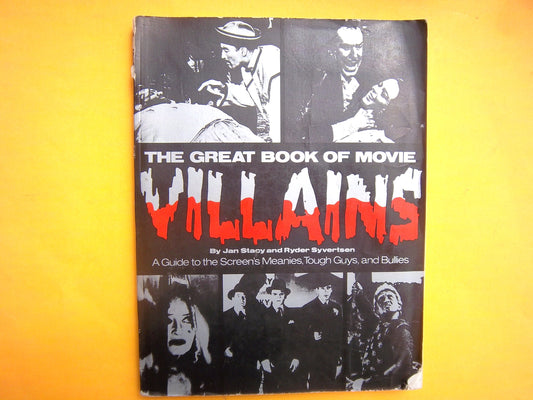 The Great Book of Movie Villains: A Guide to the Screens Meanies, Tough Guys, and Bullies [Paperback] Stacy, Jan and Syvertsen, Ryder