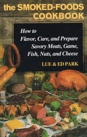 The Smoked-Foods Cookbook: How to Flavor, Cure and Prepare Savory Meats, Game, Fish, Nuts, and Cheese used book depot