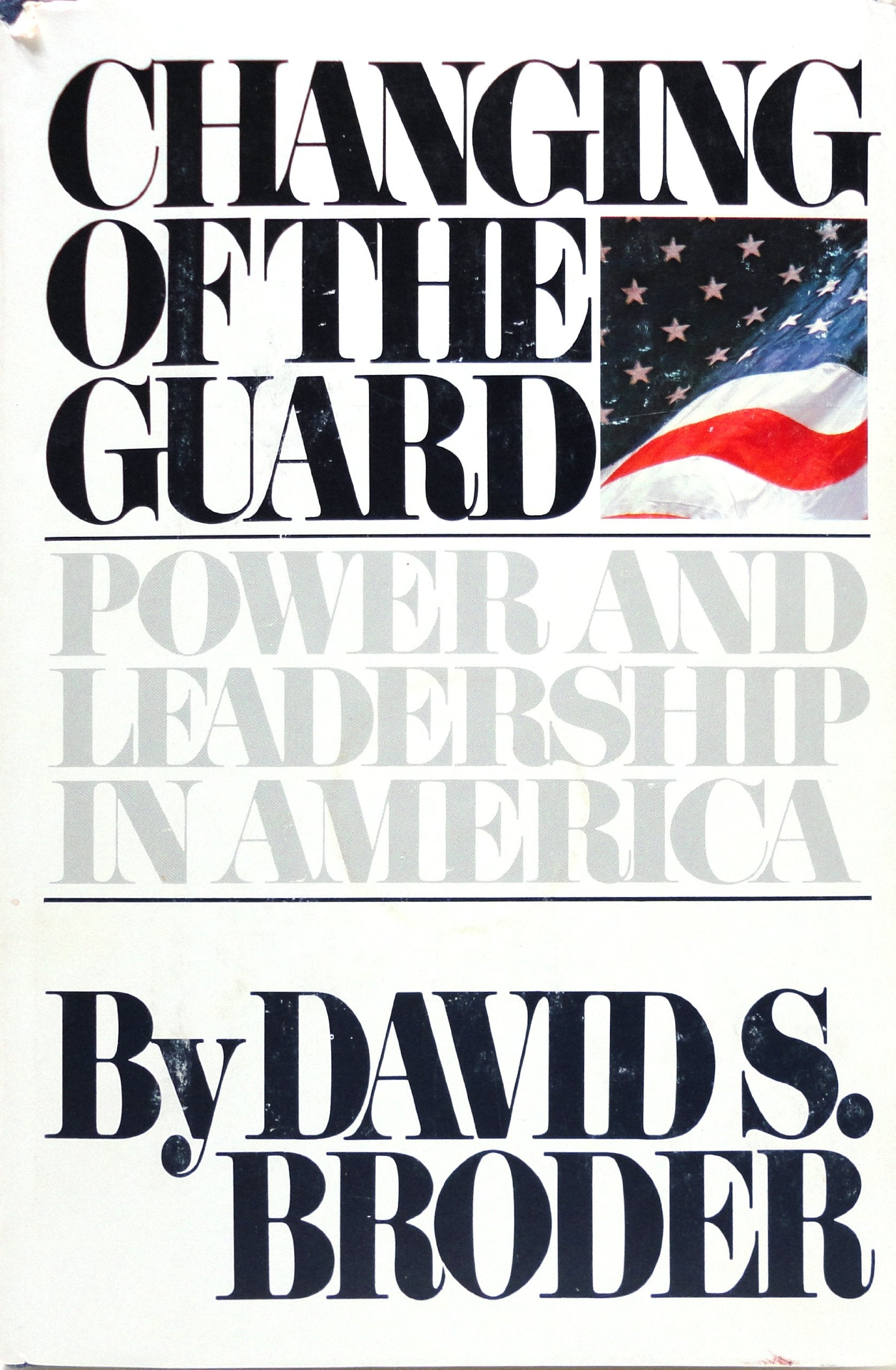 Changing of the Guard: Power and Leadership In America used book depot