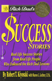 Rich Dad's Success Stories: Real Life Success Stories from Real Life People Who Followed the Rich Dad Lessons used book depot