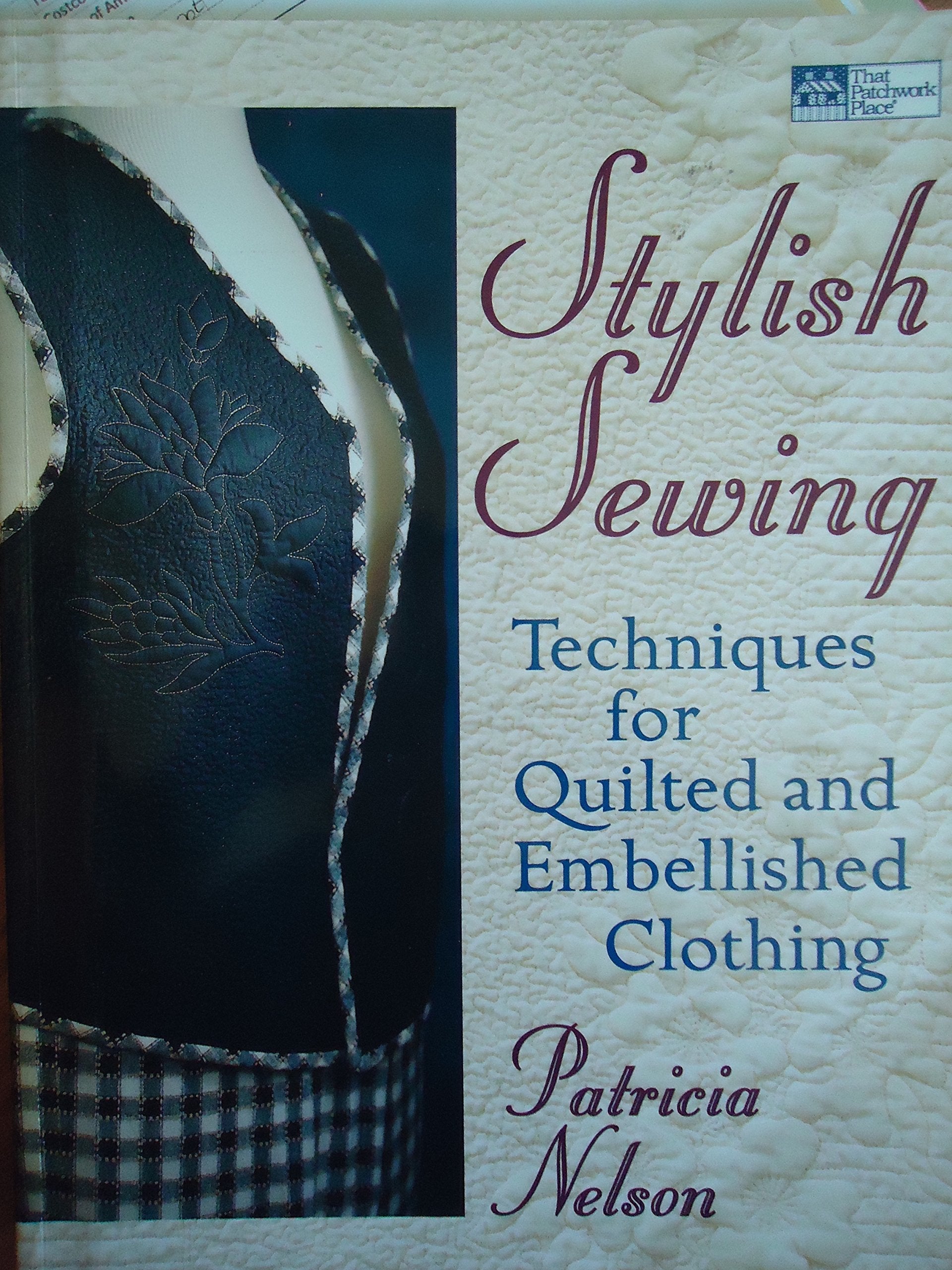 Stylish Sewing: Techniques for Quilted and Embellished Clothing used book depot