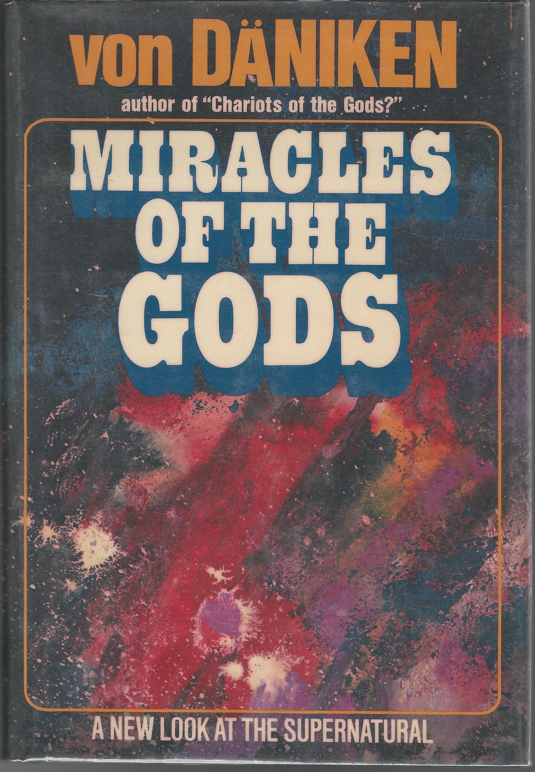 Miracles of the gods: A new look at the supernatural used book depot