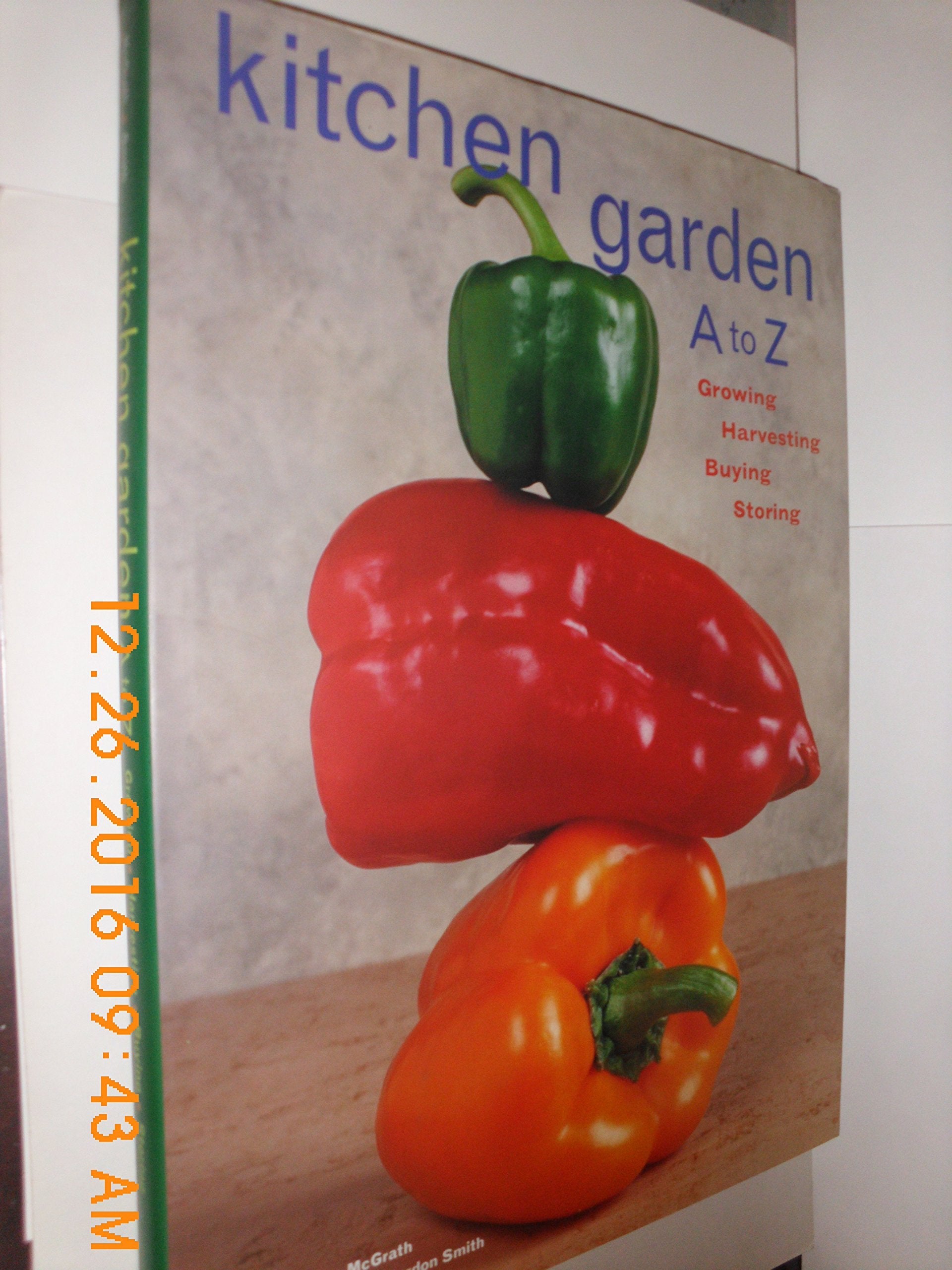 Kitchen Garden A to Z: Growing, Harvesting, Buying, Storing used book depot
