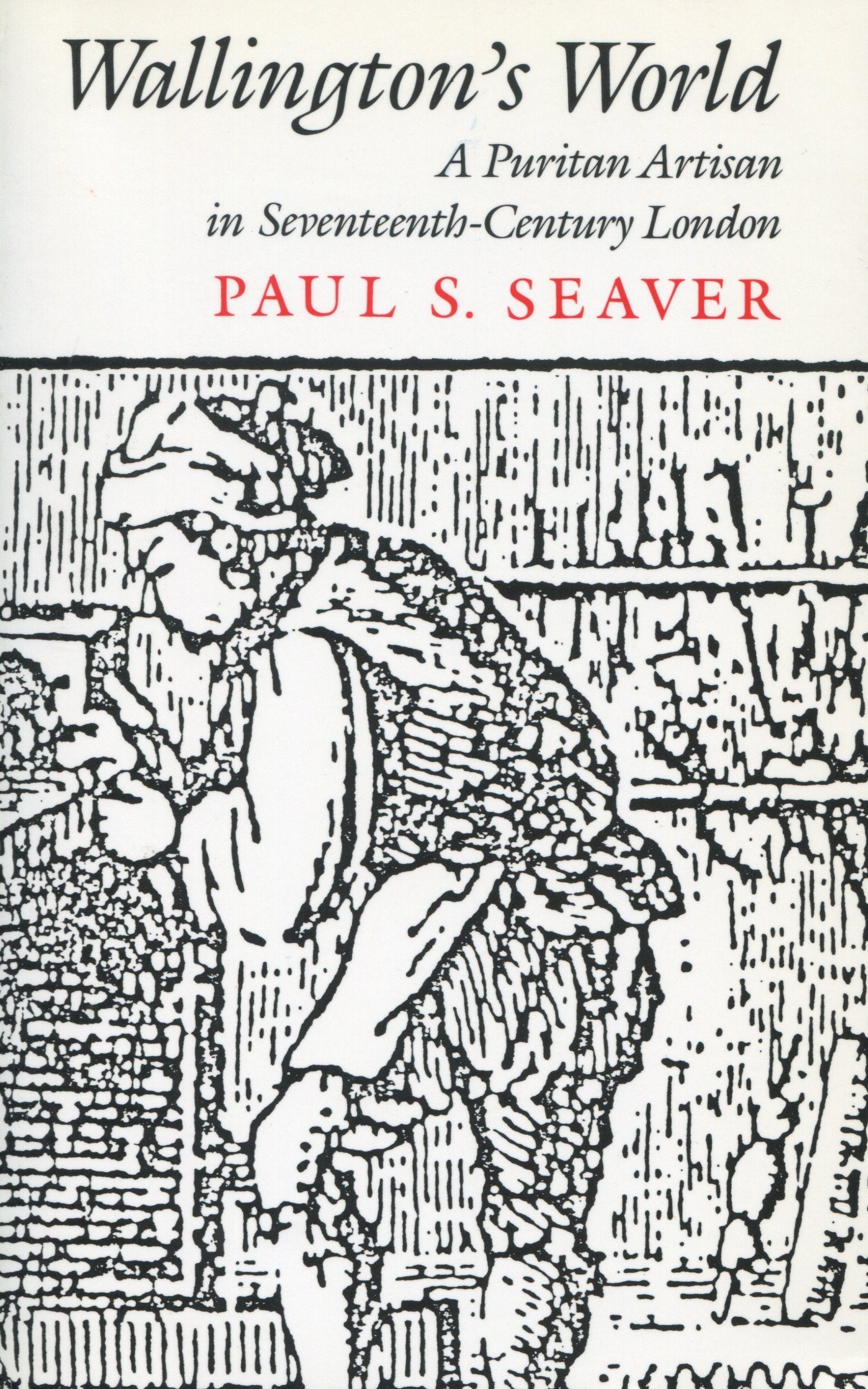 Wallington's World: A Puritan Artisan in Seventeenth-Century London used book depot