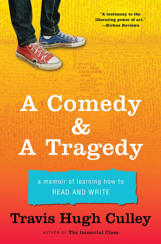 A Comedy  A Tragedy: A Memoir of Learning How to Read and Write Culley, Travis Hugh