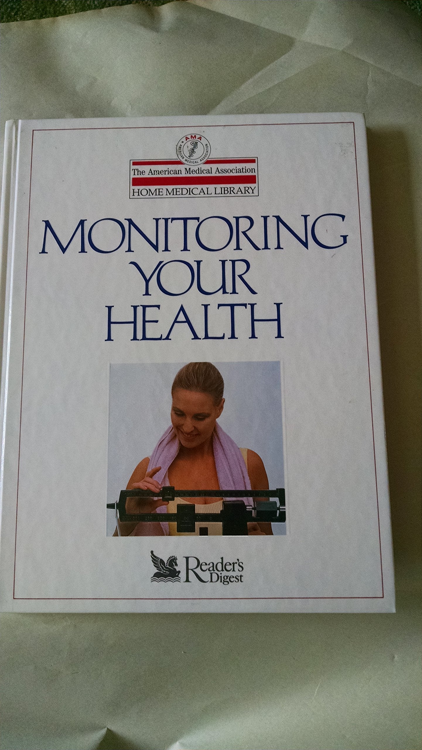 Monitoring Your Health (The American Medical Association Home Medical Library)