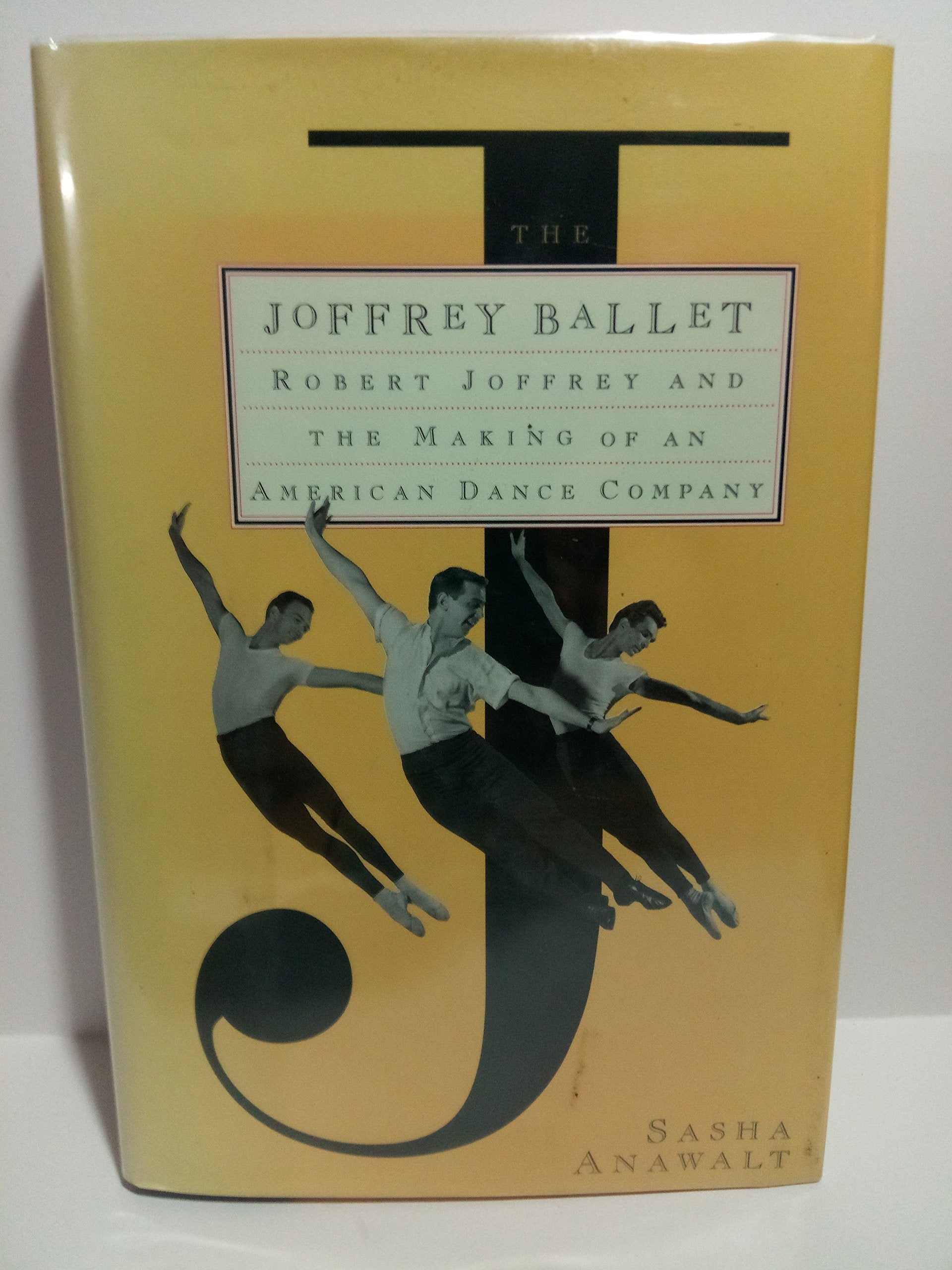 The JOFFREY BALLET: Robert Joffrey and the Making of An American Dance Company used book depot