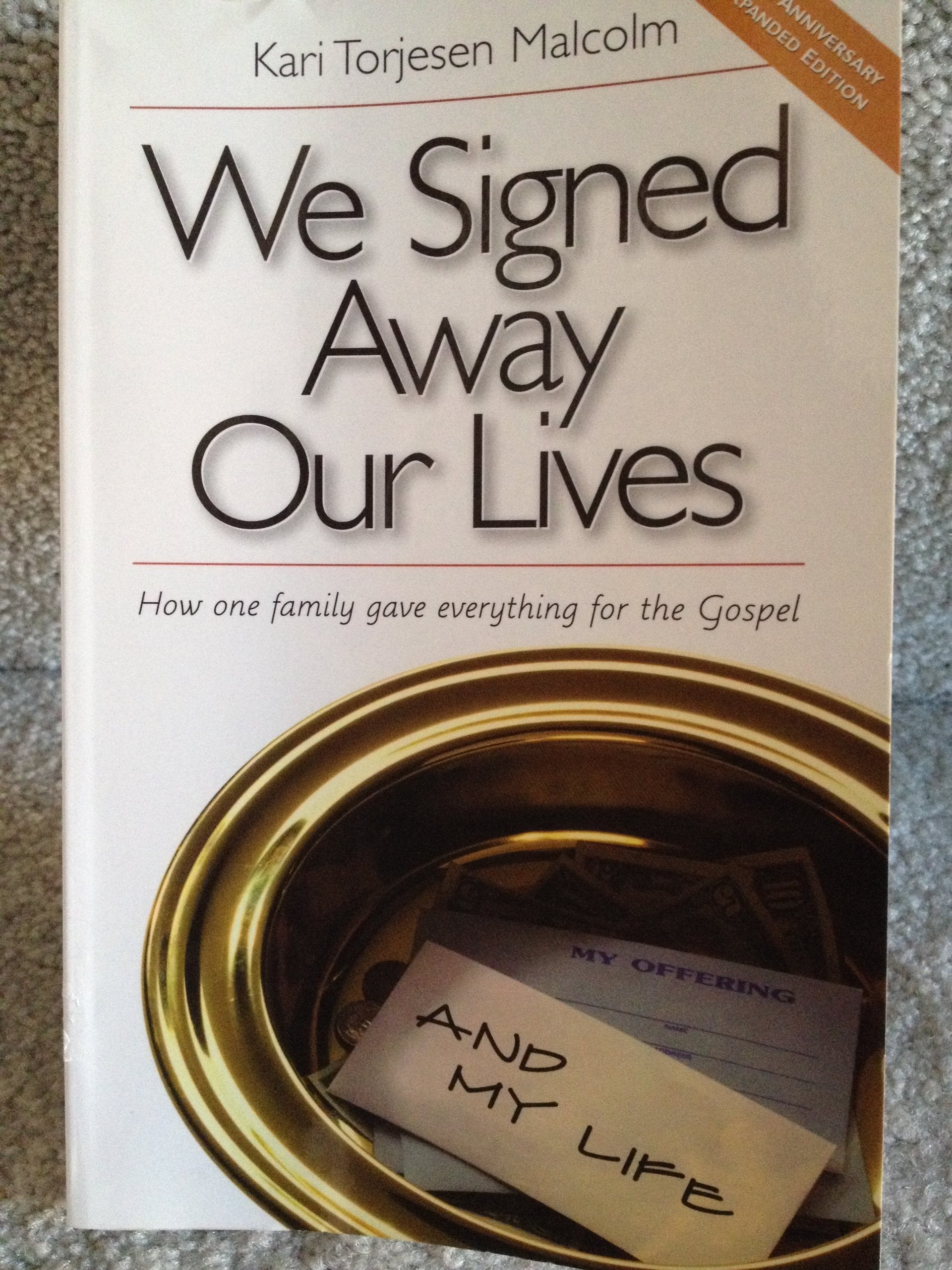 We Signed Away Our Lives: How One Family Gave Everything for the Gospel used book depot