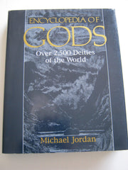 Encyclopedia of Gods: Over 2,500 Deities of the World used book depot