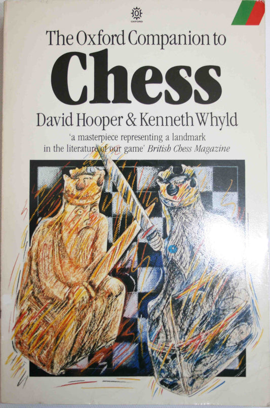 The Oxford Companion to Chess Oxford Quick Reference Hooper, David and Whyld, Kenneth