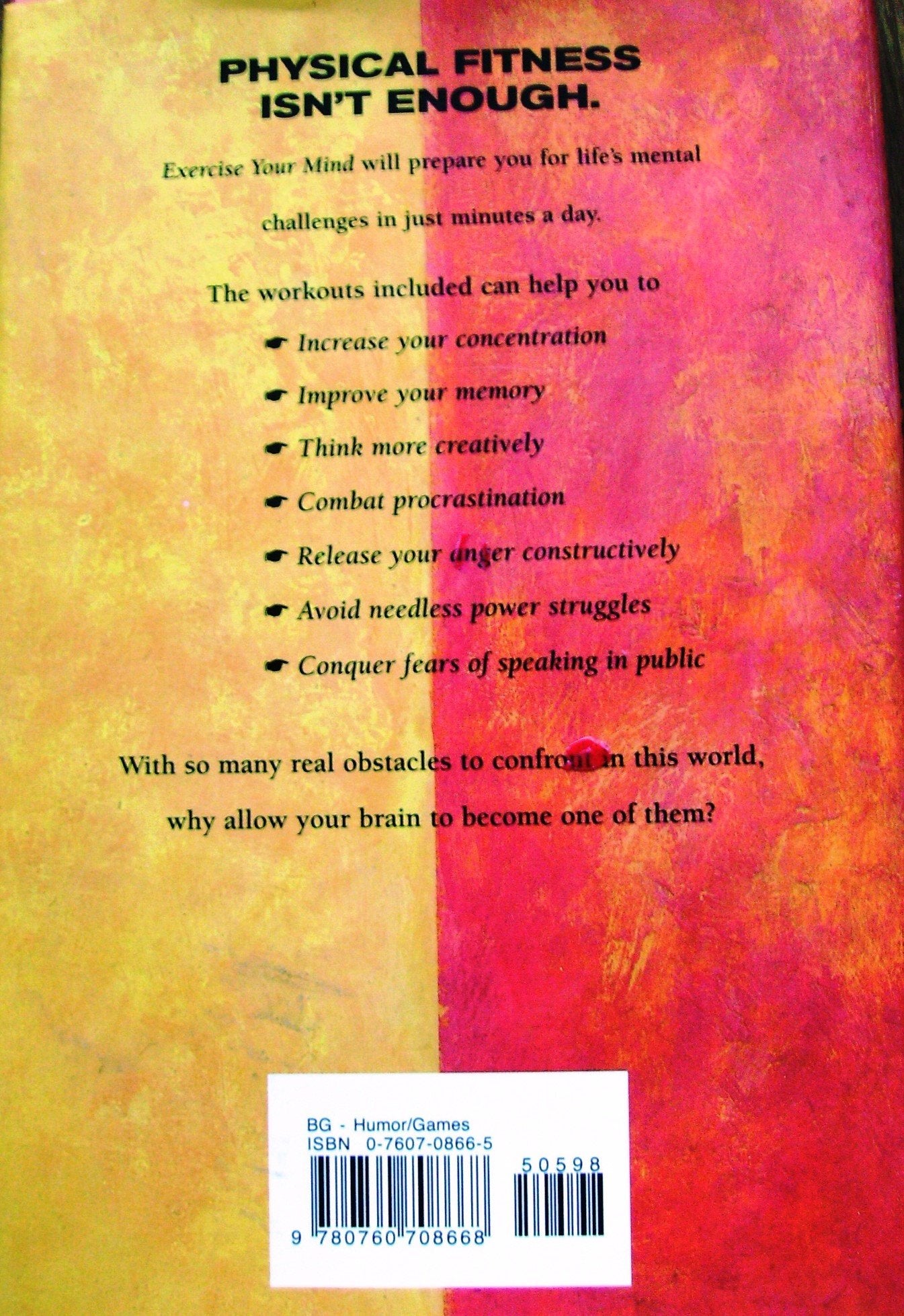 Exercise your mind: 36 mental workouts for peak performance at work, at play, in relationships used book depot