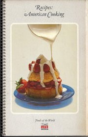Recipes: American Cooking (Foods of the World Time-Life Series))