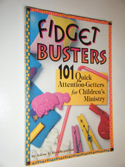Fidget Busters: 101 Quick Attention-Getters for Children's Ministry used book depot