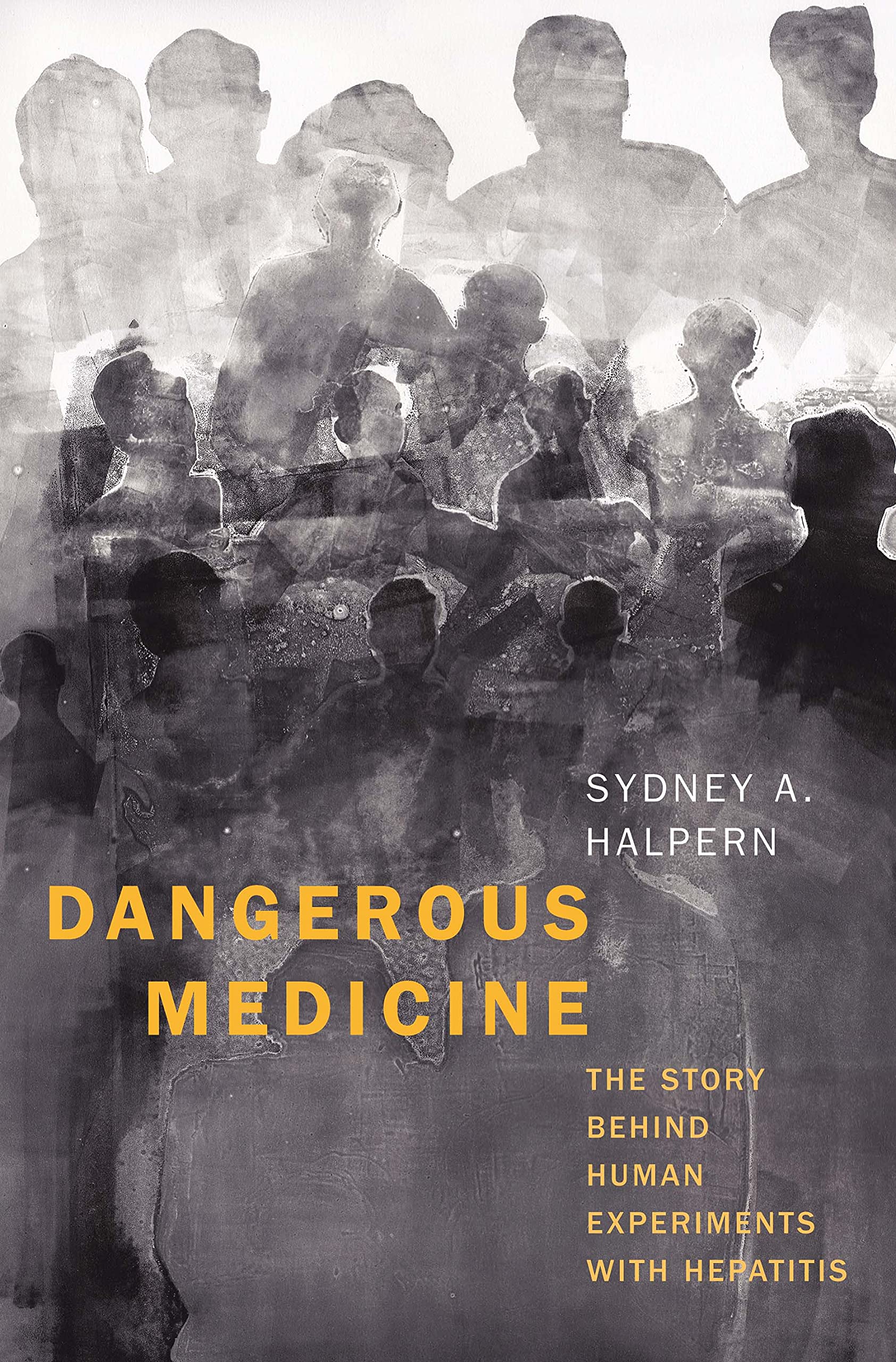 Dangerous Medicine: The Story behind Human Experiments with Hepatitis used book depot