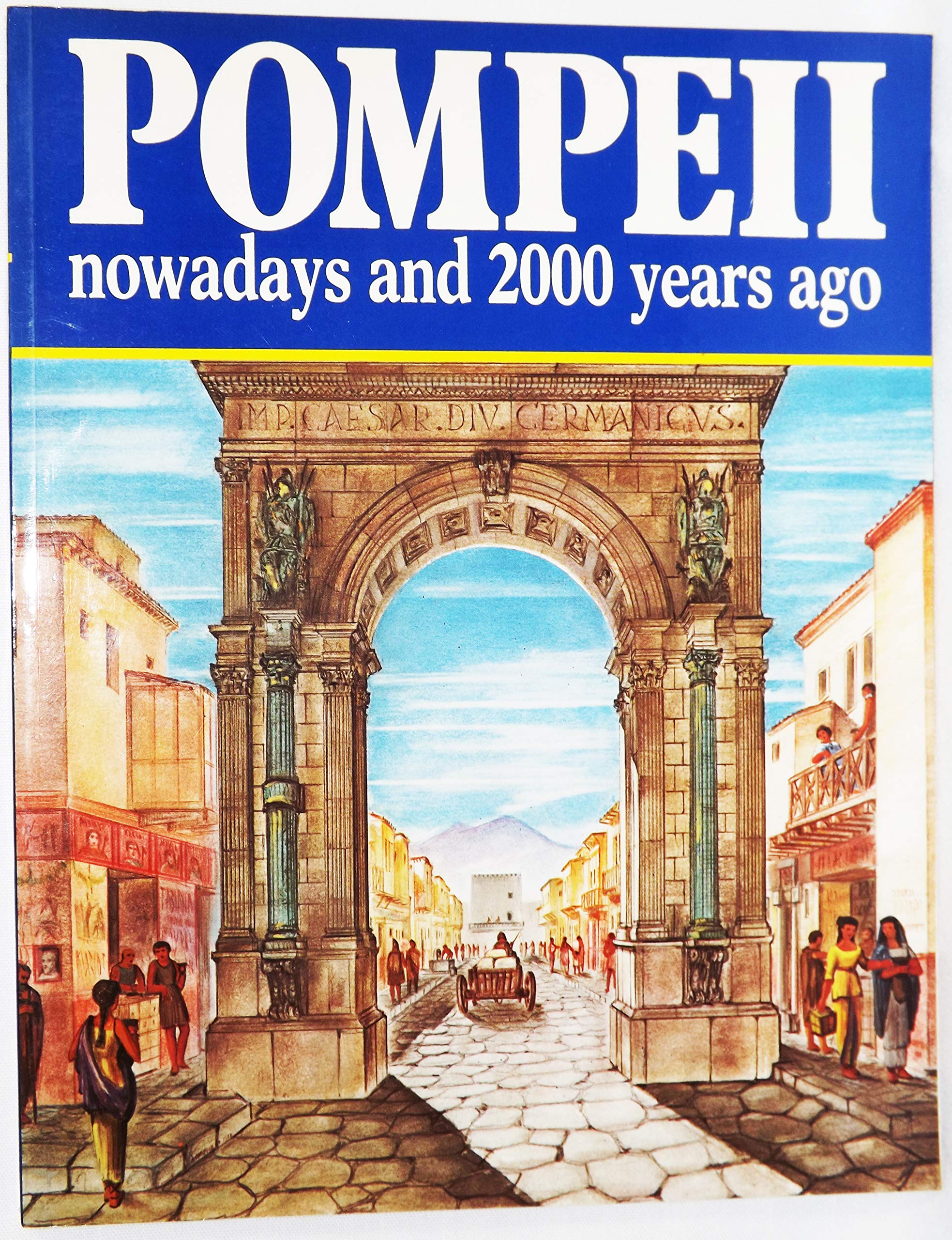 Pompeii: Nowadays and 2000 Years Ago