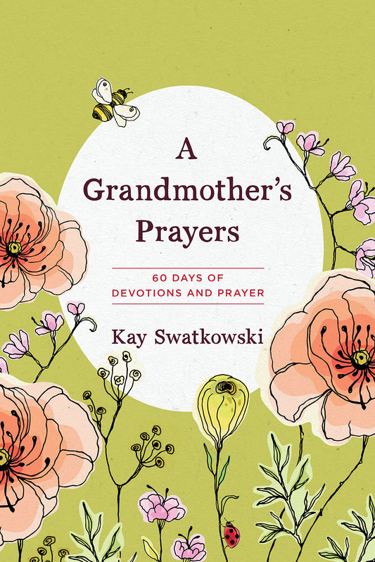 A Grandmothers Prayers: 60 Days of Devotions and Prayer [Paperback] Swatkowski, Ms Kay