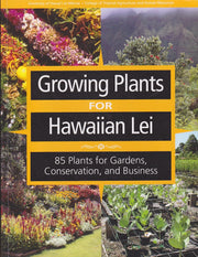 Growing Plants for Hawaiian Lei: 85 Plants for Gardens, Conservation, and Business used book depot
