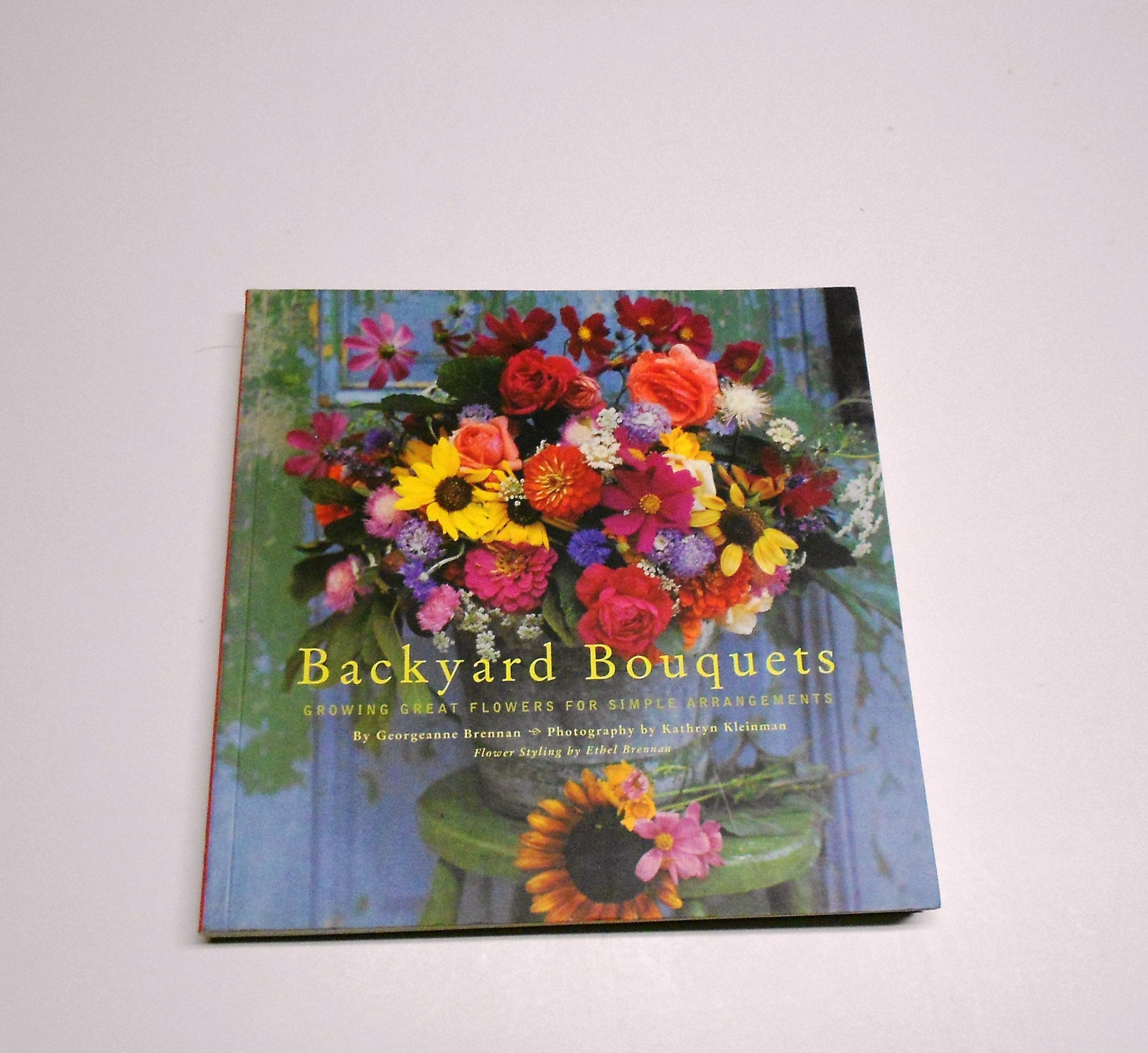 Backyard Bouquets: Growing Great Flowers for Simple Arrangements used book depot
