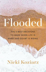 Flooded: The 5 Best Decisions to Make When Life Is Hard and Doubt Is Rising used book depot