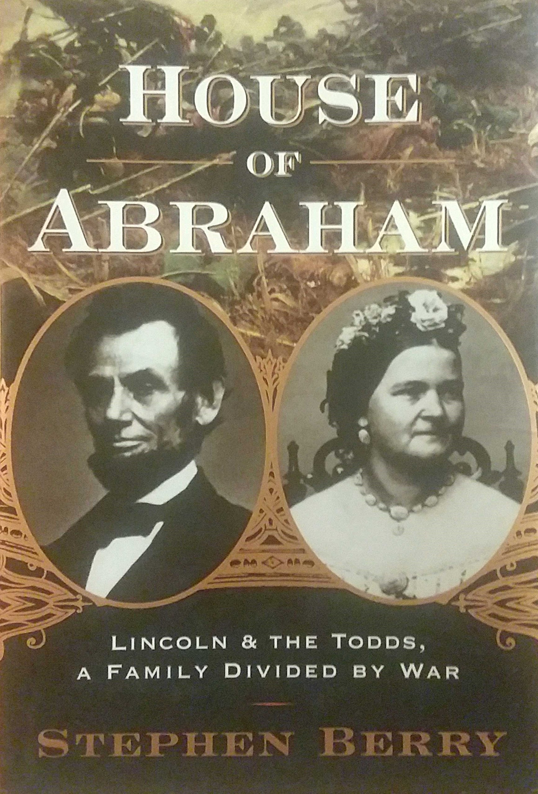 House of Abraham: Lincoln and the Todds, a Family Divided by War